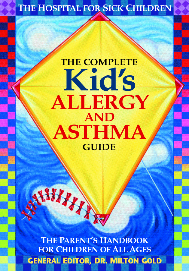 The Complete Kid’s Allergy and Asthma Guide
