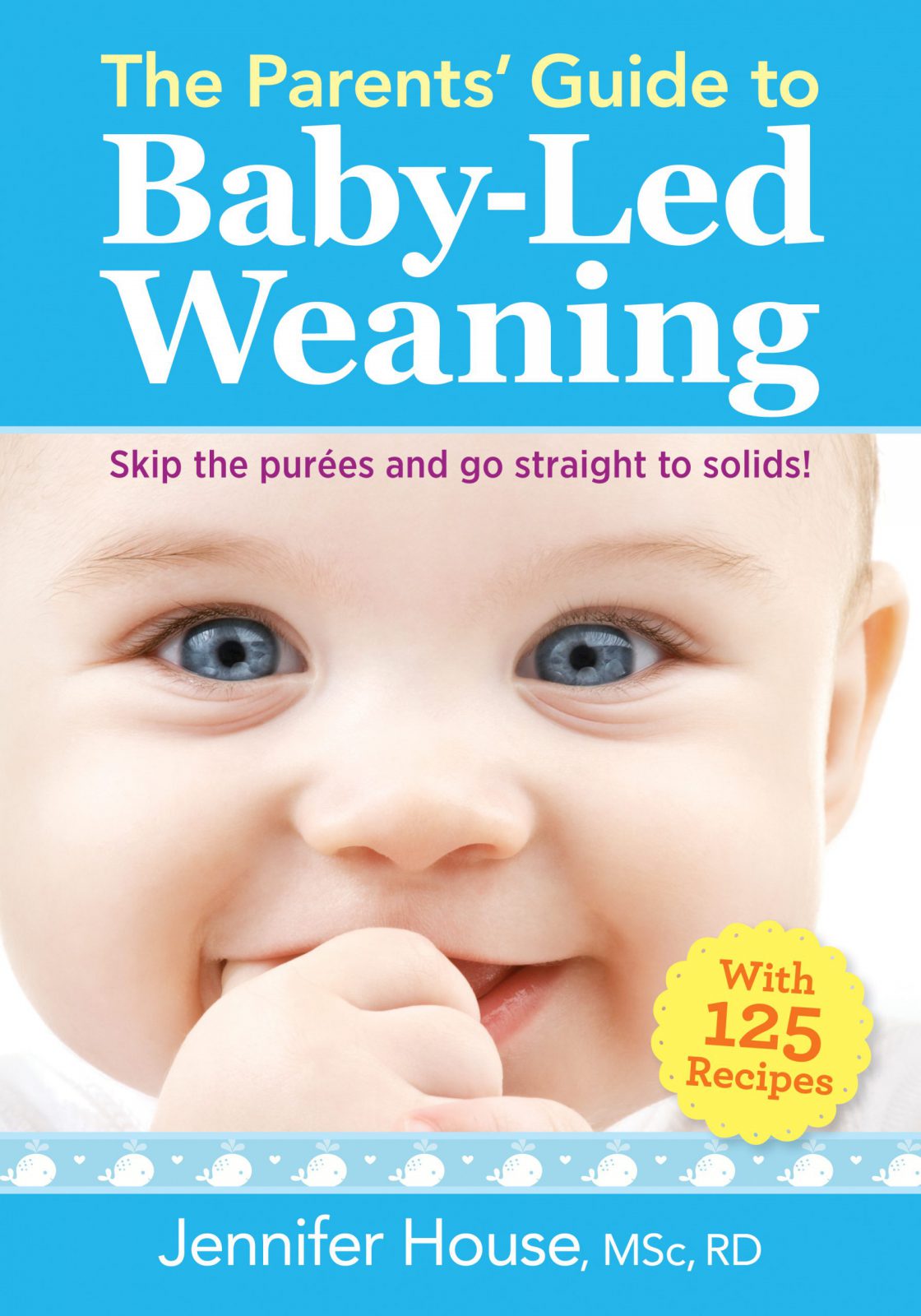 The Parents’ Guide to Baby-Led Weaning